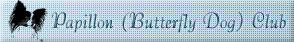 Papillon (Buterfly Dog) Club